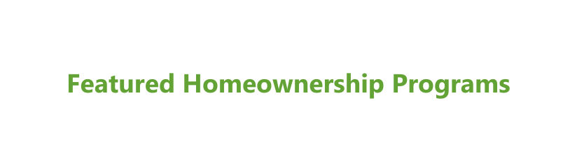 Featured Homeownership Programs